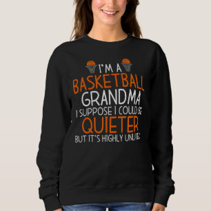 Im Basketballkorb Oma könnte ich ruhiger sein, abe Sweatshirt