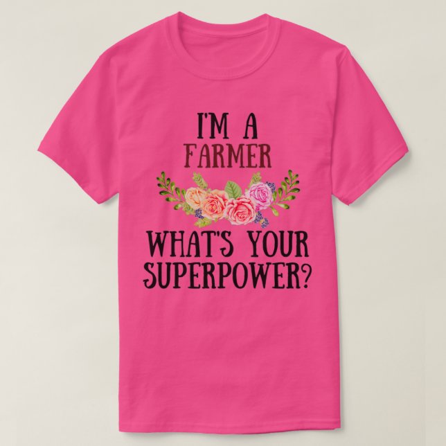 Im Bauer, was deine Supermacht ist (2) T-Shirt (Design vorne)