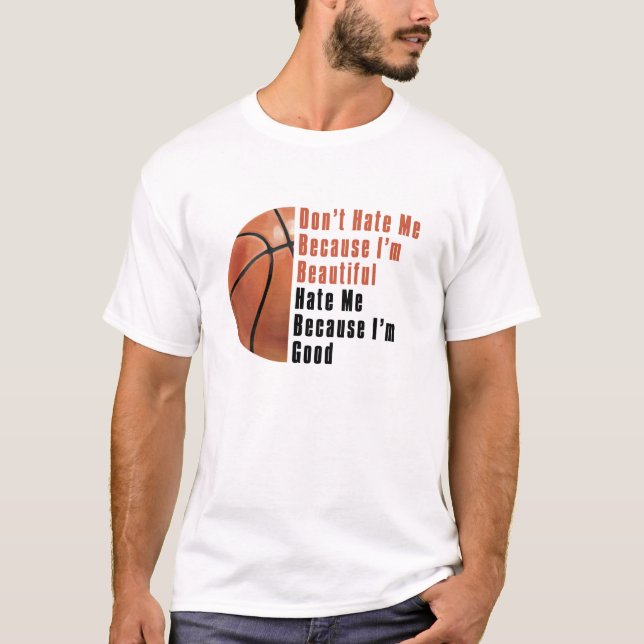 Im Beautiful Im Good Basketball T-Shirt (Vorderseite)