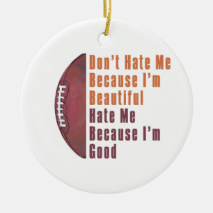 Im Beautiful Im Good Football Keramikornament