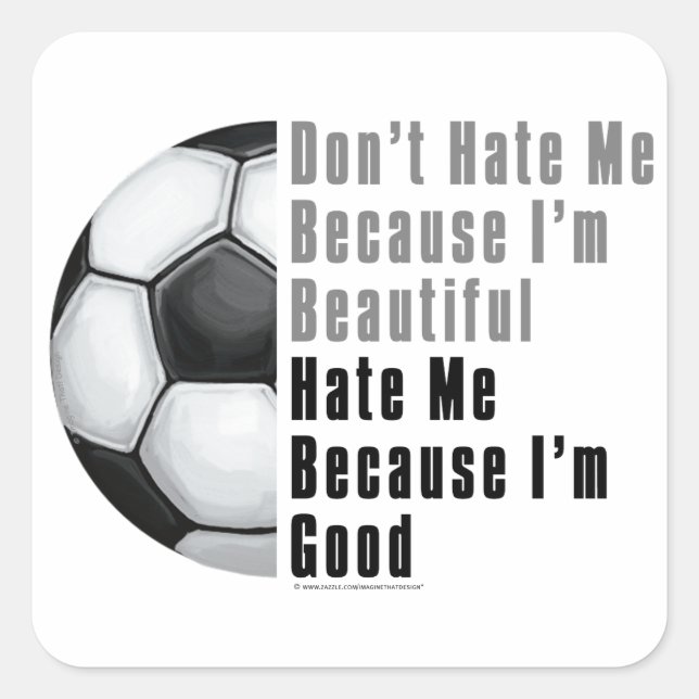 Im Beautiful Im Good Soccer Ball Quadratischer Aufkleber (Vorderseite)