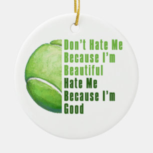 Im Beautiful Im Good Tennis Ball Keramikornament