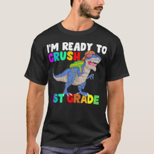 im bereit, Dinosaurier der 1. Klasse zu zerdrücken T-Shirt