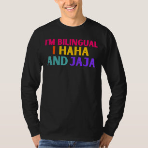 Im Bilingual I Haha und Jaja Spanisch Spanisch Spa T-Shirt