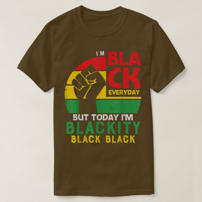 Im Blackity Black African American Black Power Jun T-Shirt (Design vorne)