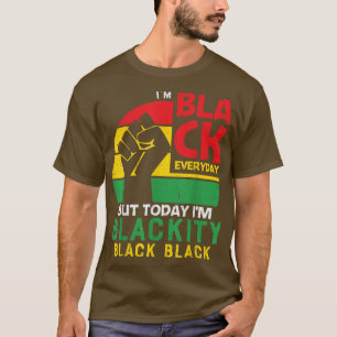 Im Blackity Black African American Black Power Jun T-Shirt