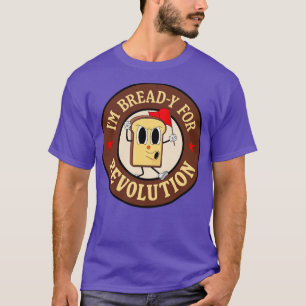 Im Bready for revolution lustig Verlassen Wing Puf T-Shirt