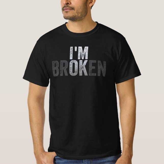 I'm broken i'm ok, T-Shirt (Vorderseite)