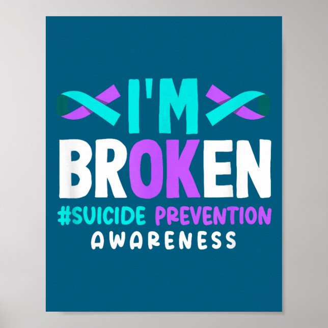 I'm Broken Suicide Prevention Awareness  Poster (Vorne)