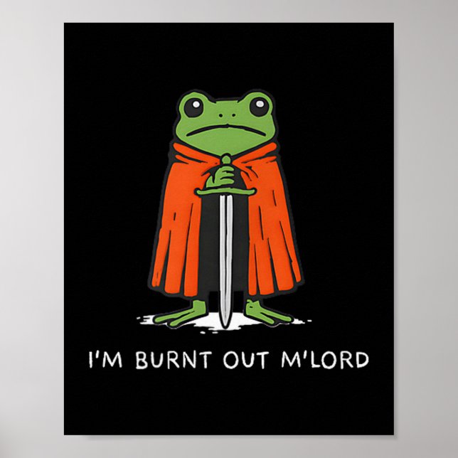 Im Burnt Out Mlord Funny Knight Frog Meme Boys Men Poster (Vorne)