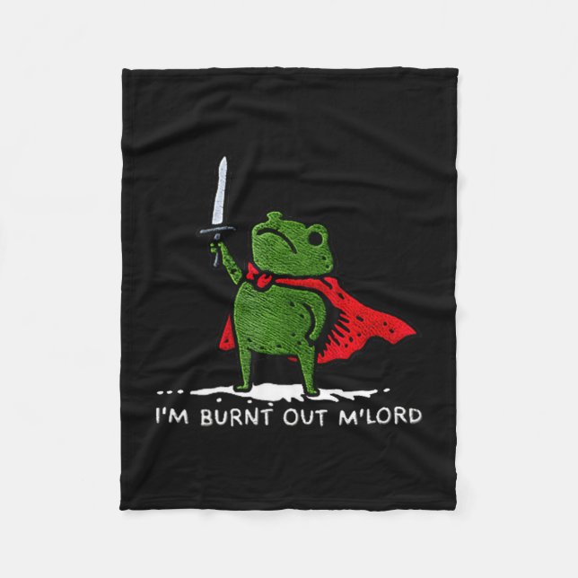 I'm Burnt Out My Lord Funny Medieval Frog Meme Art Fleecedecke (Vorderseite)