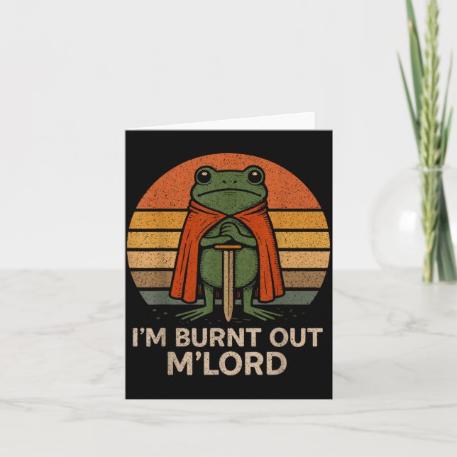 I'm Burnt Out My Lord Funny Medieval Frog Meme Art Karte (Vorderseite)