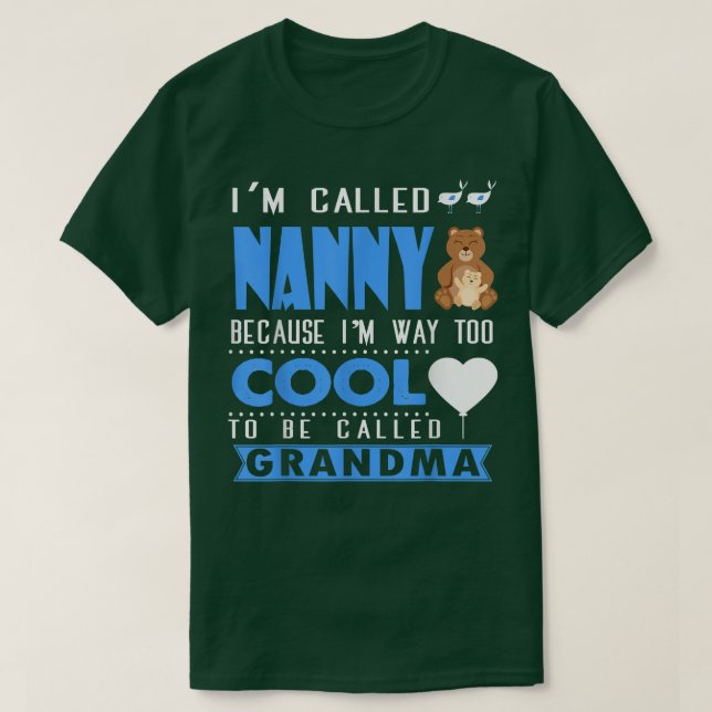 I'm Called Nanny T , Grandma T , Nanny T  T-Shirt (Design vorne)