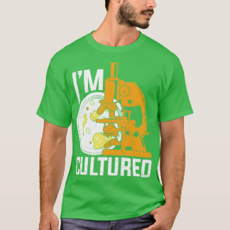 Im Cultured Microbiology Microbiologist Gift T-Shirt
