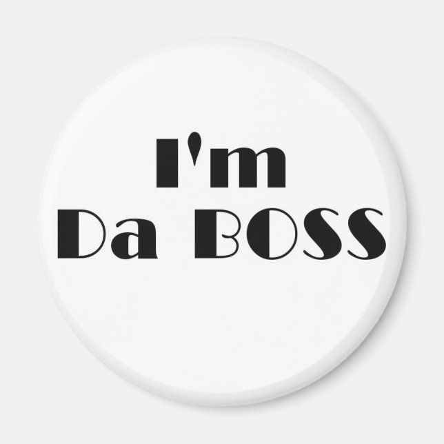 Im Da Boss Magnet (Vorne)