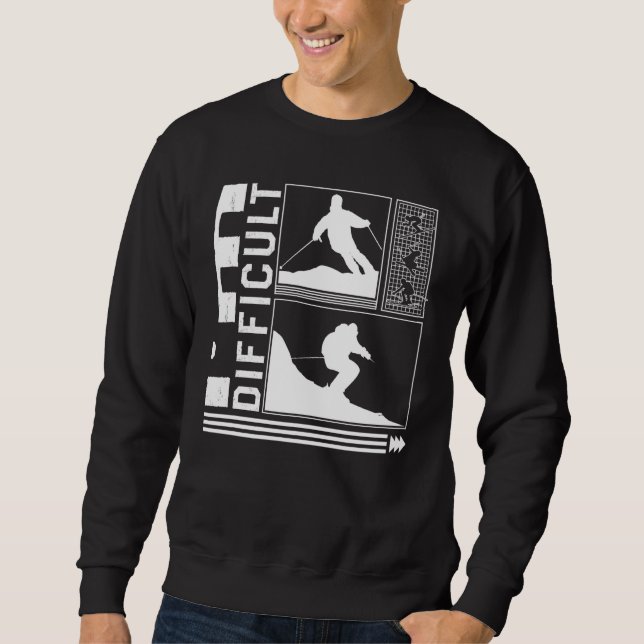 I'm Difficult Skiing Skier Winter Snowboard Snowbo Sweatshirt (Vorderseite)