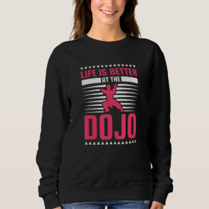 Im Dojo Karate ist das Leben besser Sweatshirt