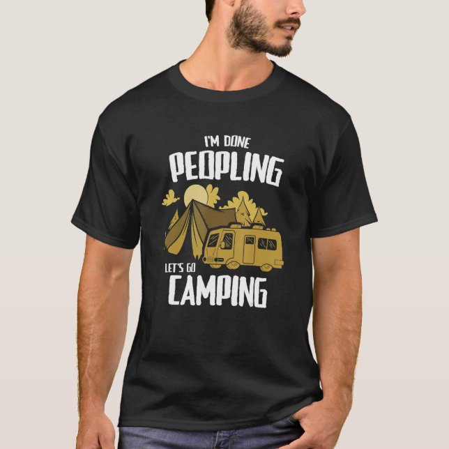 I'm Done Peopling Let's Go Camping  Campfire Campe T-Shirt (Vorderseite)