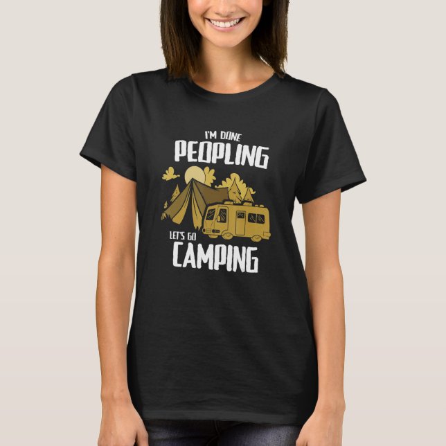 I'm Done Peopling Let's Go Camping  Campfire Campe T-Shirt (Vorderseite)