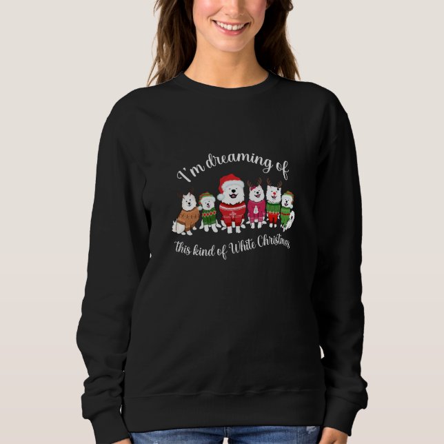 I'm dreaming of this kind of White Christmas  Sweatshirt (Vorderseite)