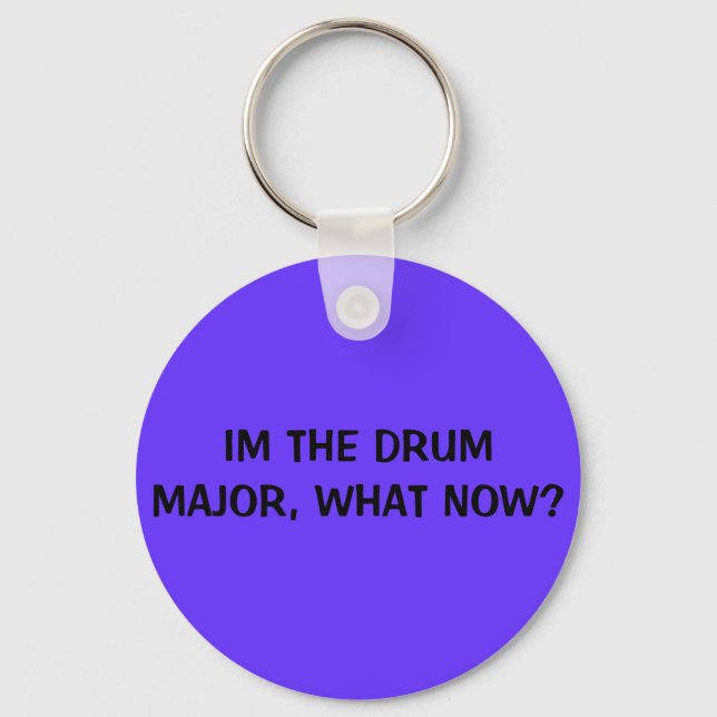 IM DRUM MAJOR, WAS JETZT? SCHLÜSSELANHÄNGER (Vorderseite)