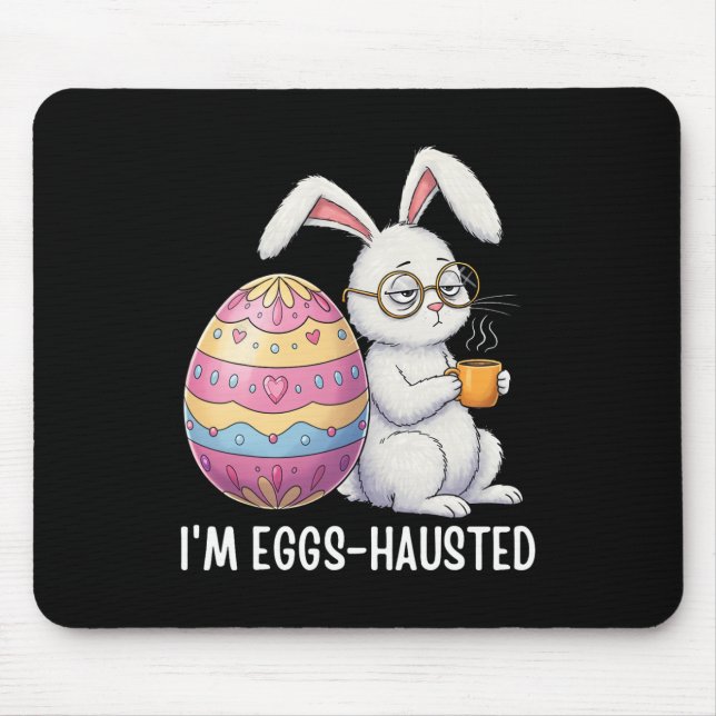 I'm Eggshausted Sleepy Bunny Holding A Coffee Mug  Mousepad (Vorne)