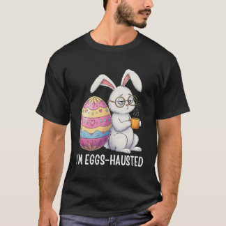 I'm Eggshausted Sleepy Bunny Holding A Coffee Mug  T-Shirt
