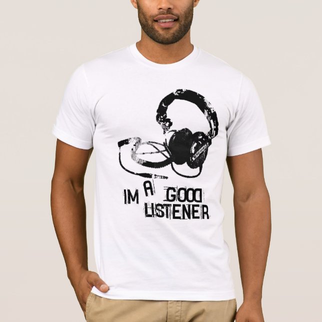Im ein guter Zuhörer T-Shirt (Vorderseite)