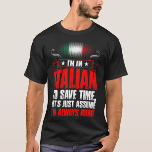 Im ein Italiener-immer Recht-T-Shirt T-Shirt