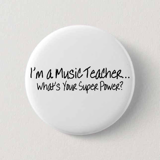 Im ein Musik-Lehrer, was Ihr SuperPower ist Button (Vorderseite)