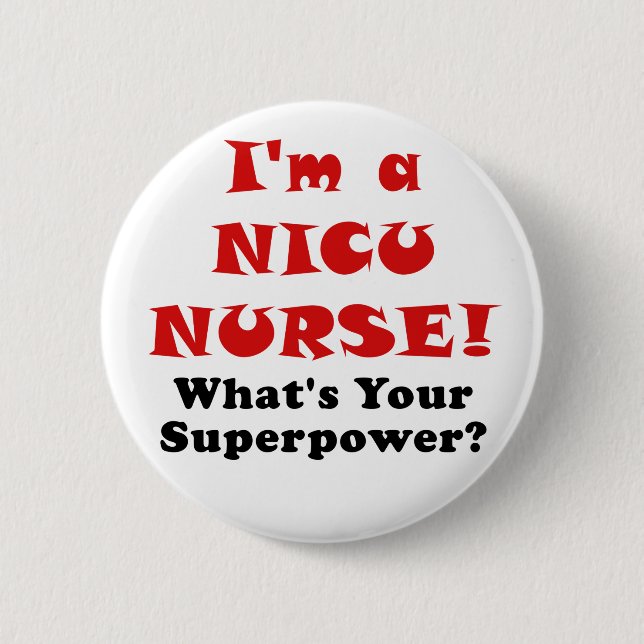 Im eine Nicu Krankenschwester, was Ihre Supermacht Button (Vorderseite)