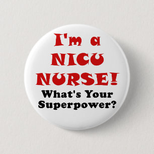 Im eine Nicu Krankenschwester, was Ihre Supermacht Button