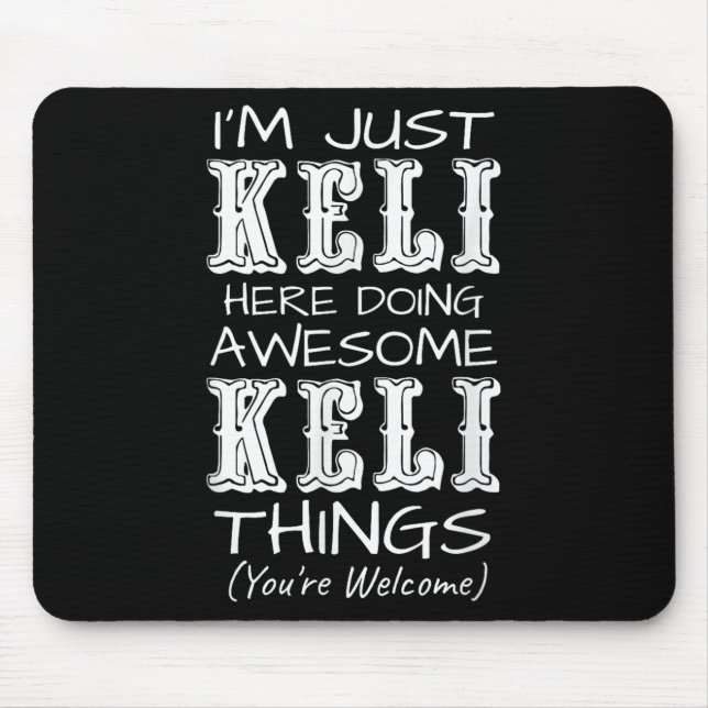 Im einfach Keli hier machen Phantastische Keli Din Mousepad (Vorne)