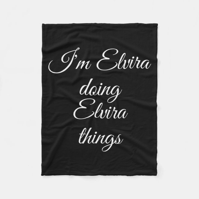 I'm Elvira Doing Elvira Things Funny Birthday Name Fleecedecke (Vorderseite)