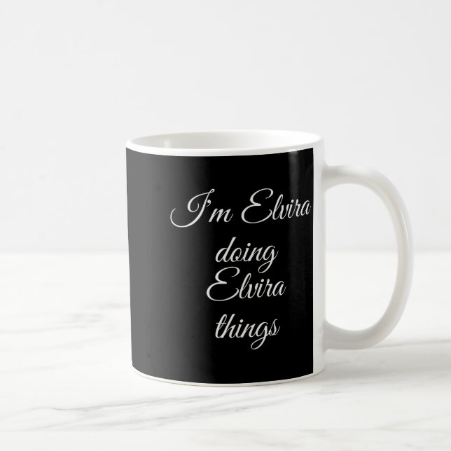 I'm Elvira Doing Elvira Things Funny Birthday Name Kaffeetasse (Rechts)