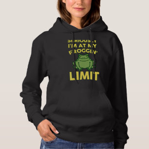 Im Ernst bin ich bei meinem Froggin-Limit-Apparel Hoodie
