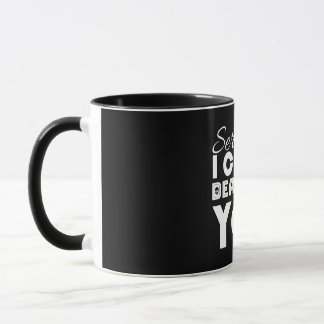 Im Ernst, ich könnte Sie töten Tasse