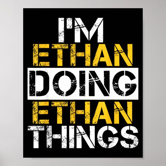 I'm Ethan Doing Ethan Things Name Ethan  Poster (Vorne)