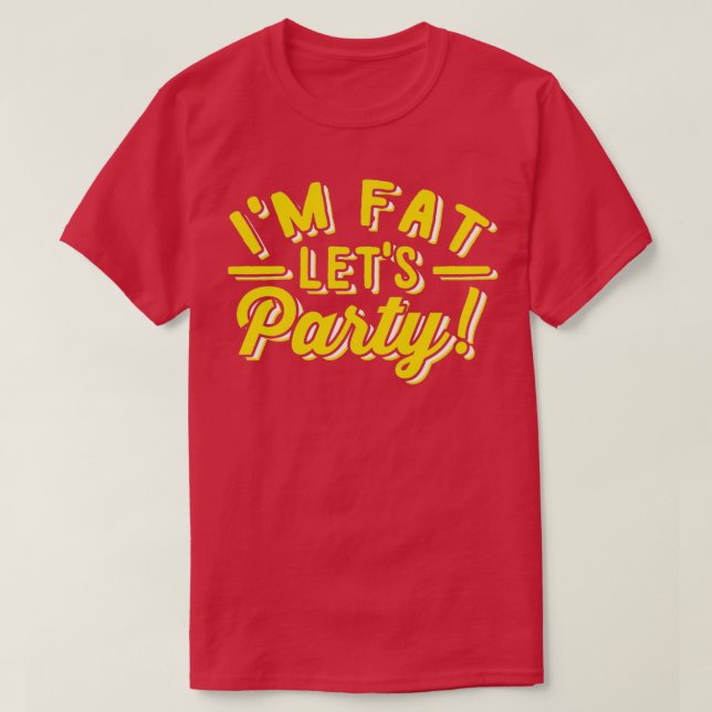 Im Fat Lasse Party Funny Day Drinks T-Shirt (Design vorne)