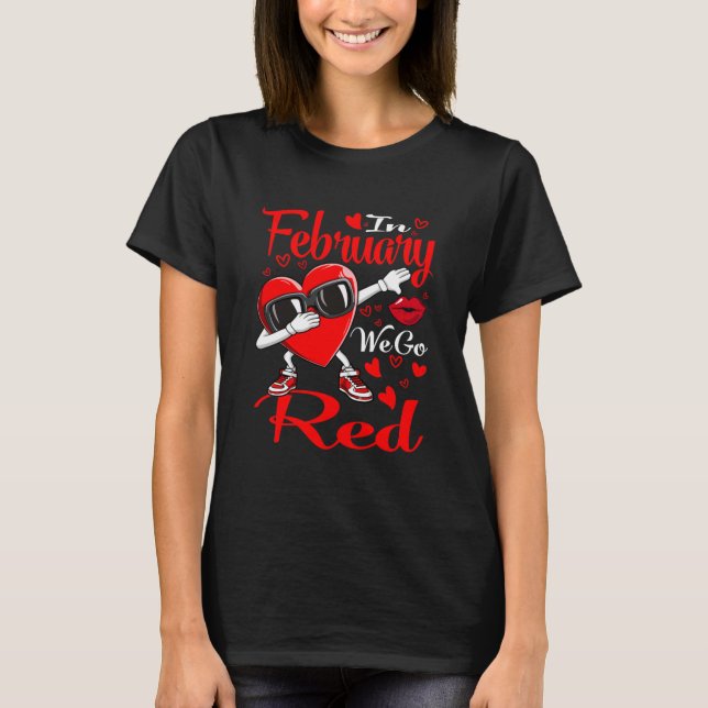 Im Februar gehen wir ins Bewusstsein für Rote Herz T-Shirt (Vorderseite)