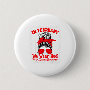 Im Februar tragen wir Rot - Herzkrankheit-Bewussts Button