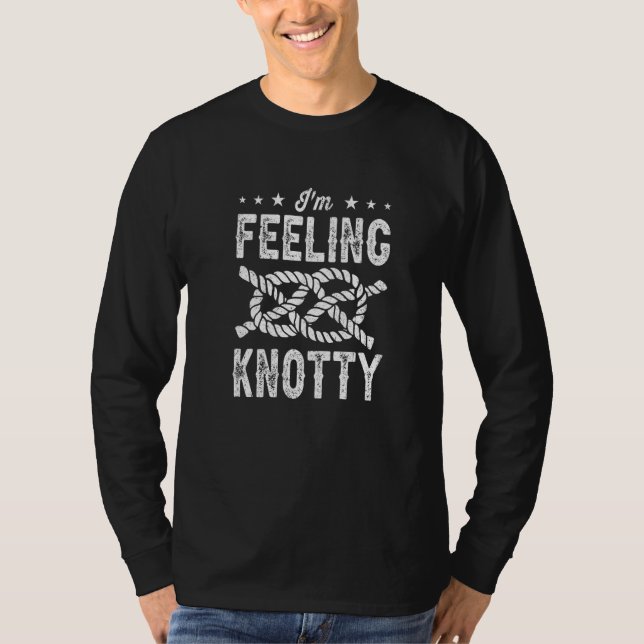 I'm Feeling Knotty Bouldering Rock Climbing Climbe T-Shirt (Vorderseite)