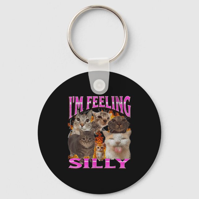 I'm Feeling Silly Funny Cat Meme Bootleg Graphic F Schlüsselanhänger (Vorderseite)