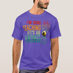 Im Fertigen Unterrichten Lassen Go Wanderlehrer Ca T-Shirt