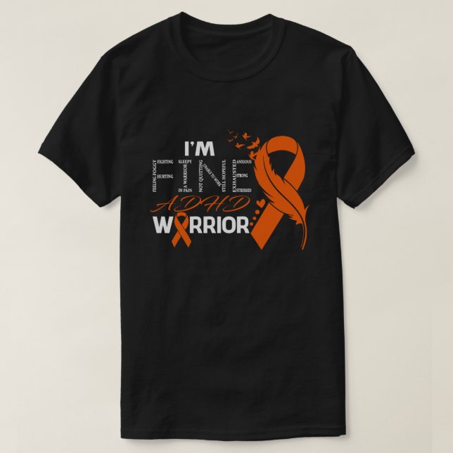 I'm Fine ADHD  Warrior Awareness Feather T-Shirt (Design vorne)