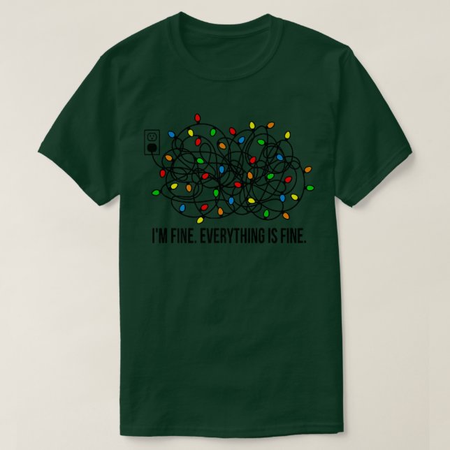 I'm Fine Everything Is Fine Funny Christmas Lights T-Shirt (Design vorne)