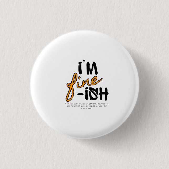 "I'm Fine-ish" Typographic Sarcastic Tee Design Button (Vorderseite)