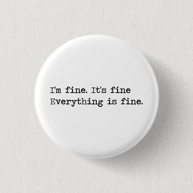 I'm fine, it's fine, everything is fine button (Vorderseite)