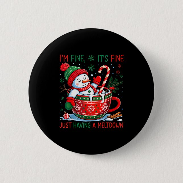 I'm Fine It's Fine Just Having A Meltdown Snowman  Button (Vorderseite)