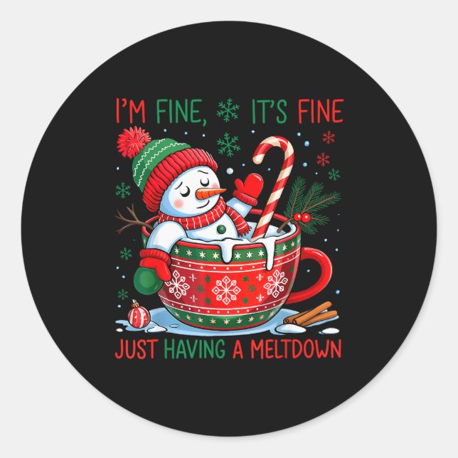 I'm Fine It's Fine Just Having A Meltdown Snowman  Runder Aufkleber (Vorderseite)
